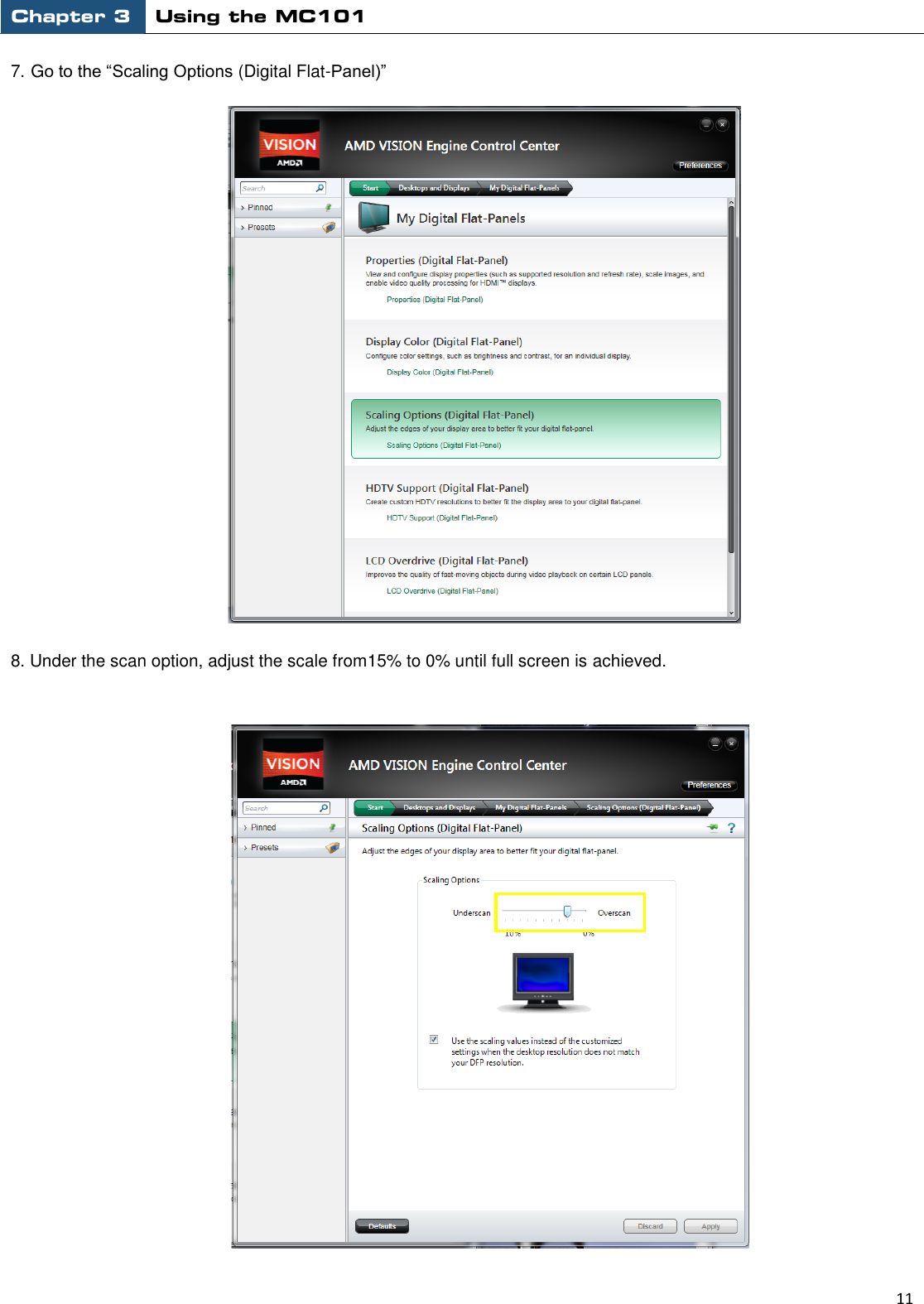 Chapter 3 Using the MC101                                                         11  7. Go to the “Scaling Options (Digital Flat-Panel)”    8. Under the scan option, adjust the scale from15% to 0% until full screen is achieved.     