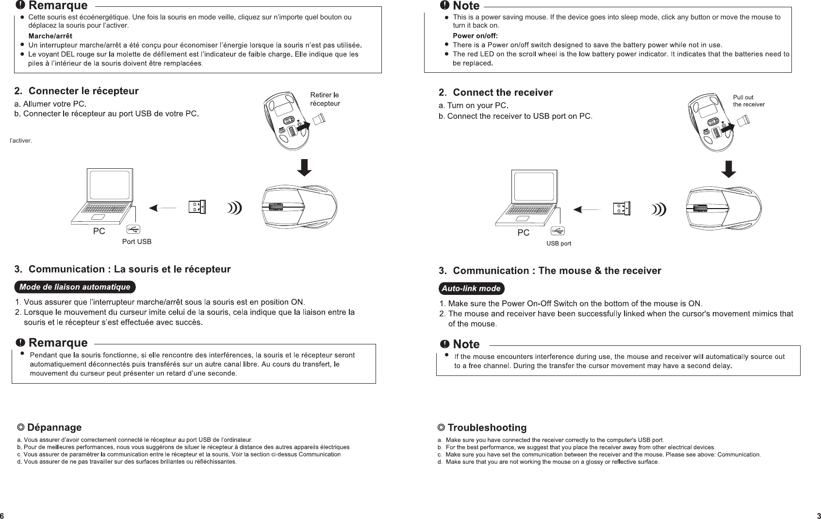 This is a power saving mouse. If the device goes into sleep mode, click any button or move the mouse to turn it back on.Cette souris est écoénergétique. Une fois la souris en mode veille, cliquez sur n’importe quel bouton ou déplacez la souris pour l’activer. l’activer.