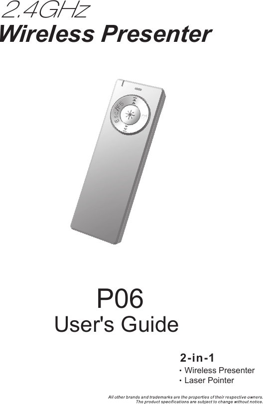 User&apos;s Guide2.4GHz•Wireless Presenter•Laser Pointer2-in-1Wireless PresenterP06