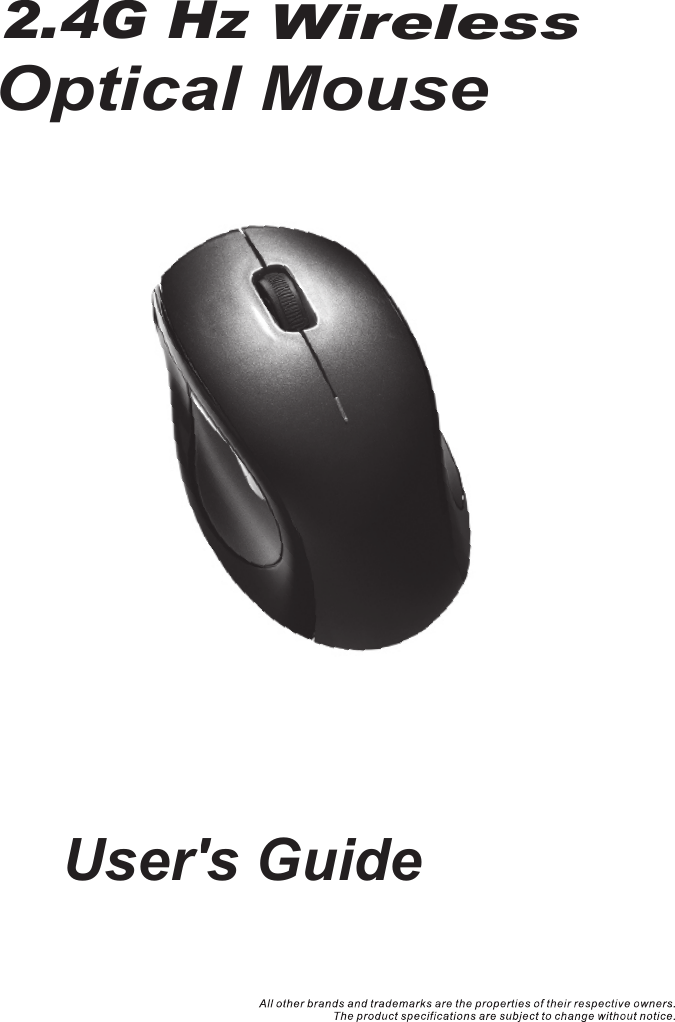 User&apos;s Guide2.4G Hz WirelessOptical Mouse  