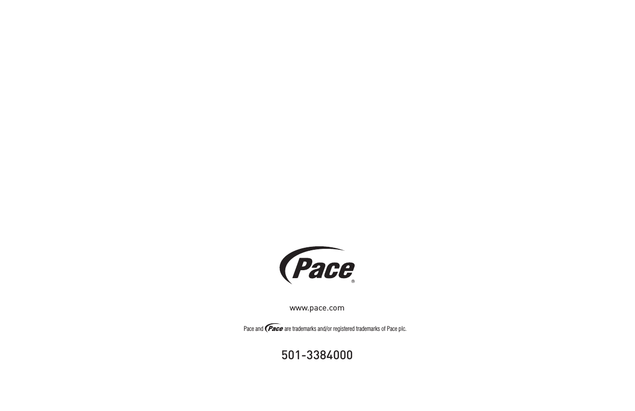 501-3384000Pace and   are trademarks and/or registered trademarks of Pace plc.www.pace.com