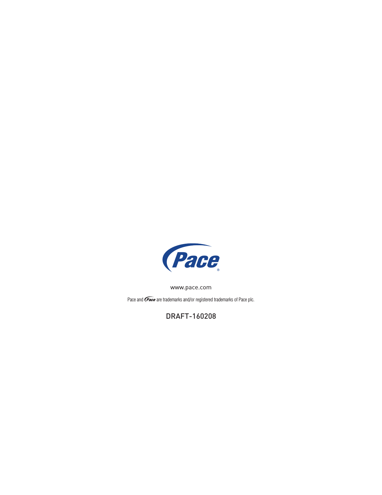 DRAFT-160208Pace and   are trademarks and/or registered trademarks of Pace plc.www.pace.com