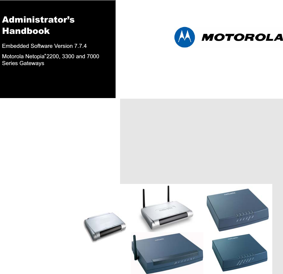  Administrator’s Handbook Embedded Software Version 7.7.4Motorola Netopia ®  2200, 3300 and 7000 Series Gateways