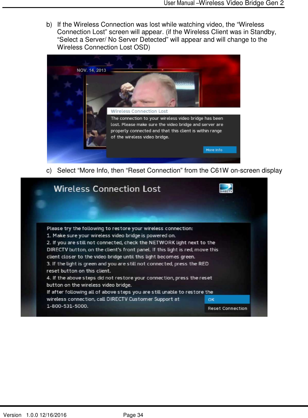  User Manual –Wireless Video Bridge Gen 2  Version   1.0.0 12/16/2016     Page 34   b)  If the Wireless Connection was lost while watching video, the “Wireless Connection Lost” screen will appear. (if the Wireless Client was in Standby, “Select a Server/ No Server Detected” will appear and will change to the Wireless Connection Lost OSD)   c)  Select “More Info, then “Reset Connection” from the C61W on-screen display    