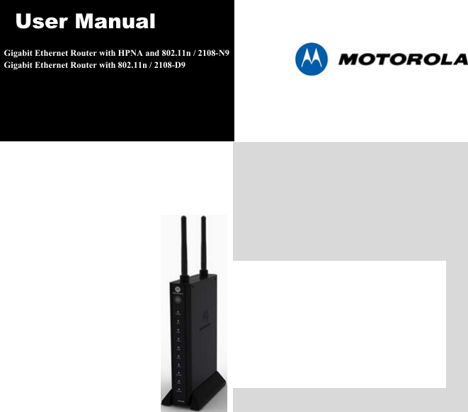 User ManualGigabit Ethernet Router with HPNA and 802.11n / 2108-N9Gigabit Ethernet Router with 802.11n / 2108-D9