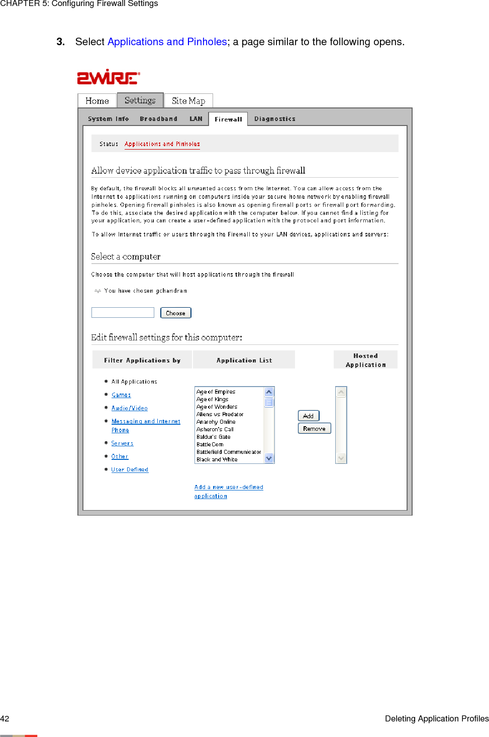 CHAPTER 5: Configuring Firewall Settings42 Deleting Application Profiles3. Select Applications and Pinholes; a page similar to the following opens. 