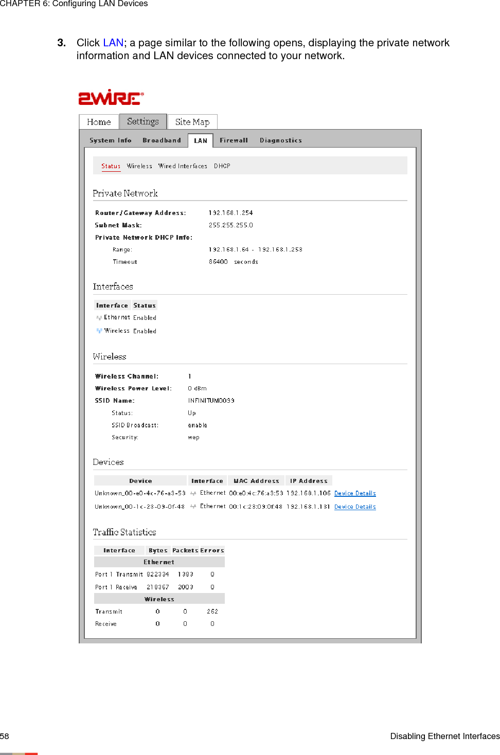 CHAPTER 6: Configuring LAN Devices58 Disabling Ethernet Interfaces3. Click LAN; a page similar to the following opens, displaying the private network information and LAN devices connected to your network.