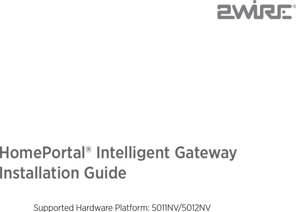HomePortal® Intelligent Gateway Installation GuideSupported Hardware Platform: 5011NV/5012NV