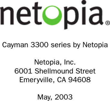 Cayman 3300 series by NetopiaNetopia, Inc.6001 Shellmound StreetEmeryville, CA 94608May, 2003
