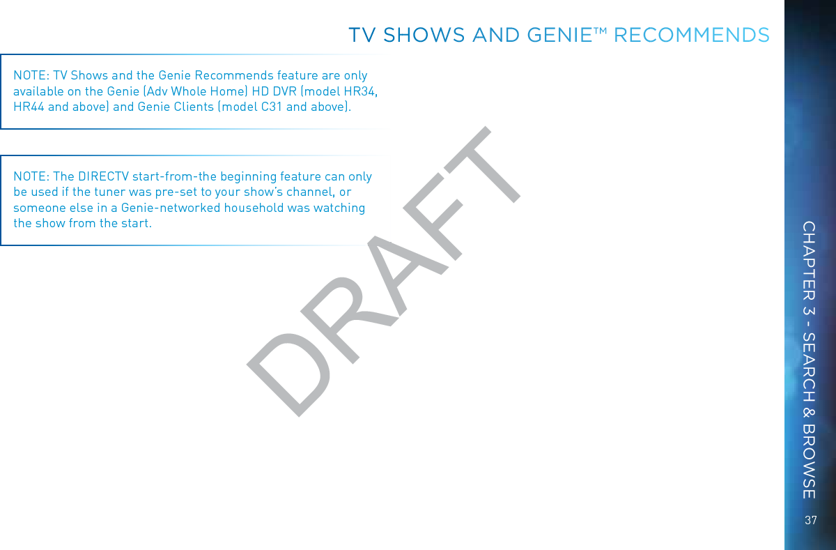 38DIRECTV® HD DVR RECEIVER USER GUIDEDRAFT