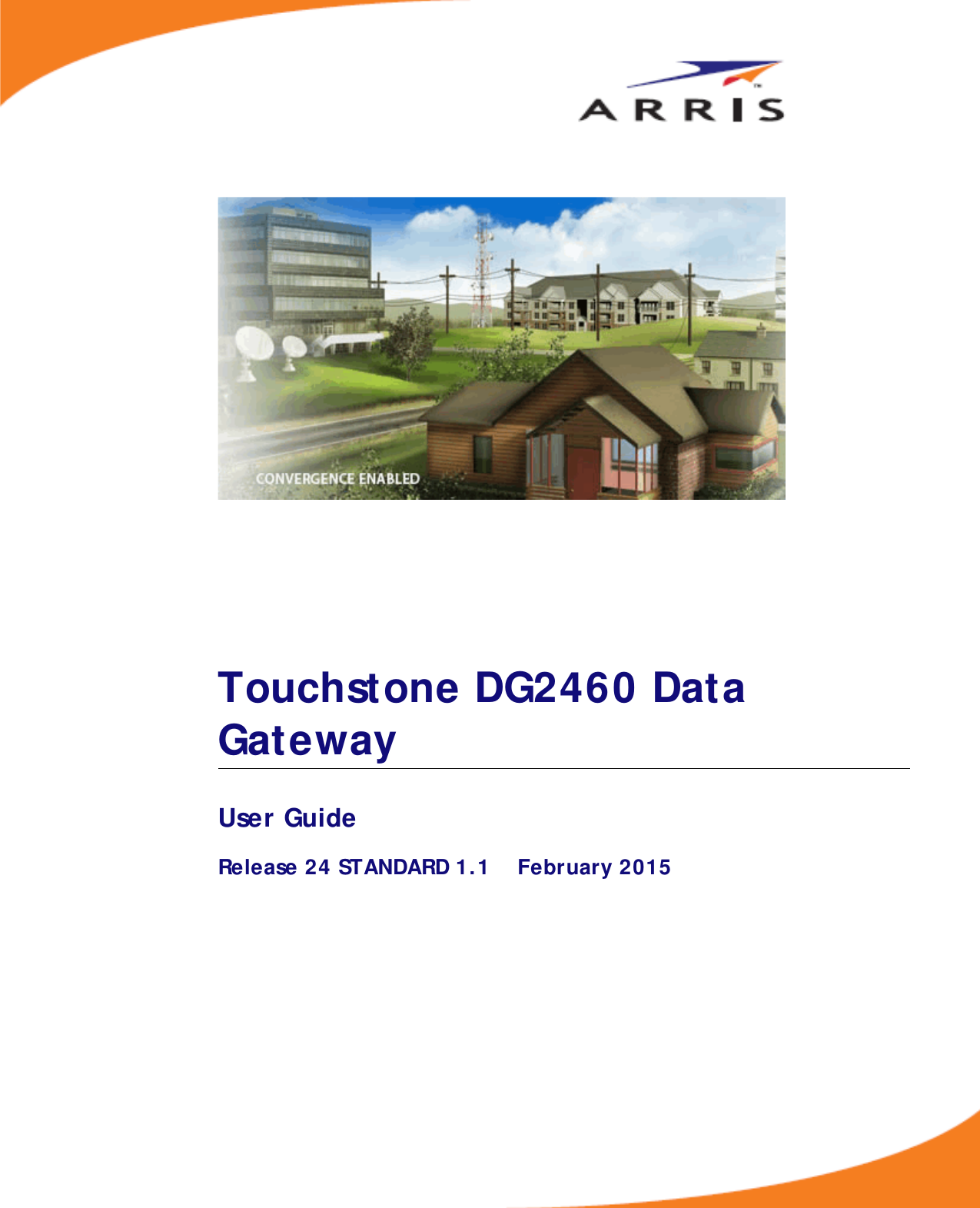   Touchstone DG2460 Data Gateway User Guide Release 24 STANDARD 1.1    February 2015     