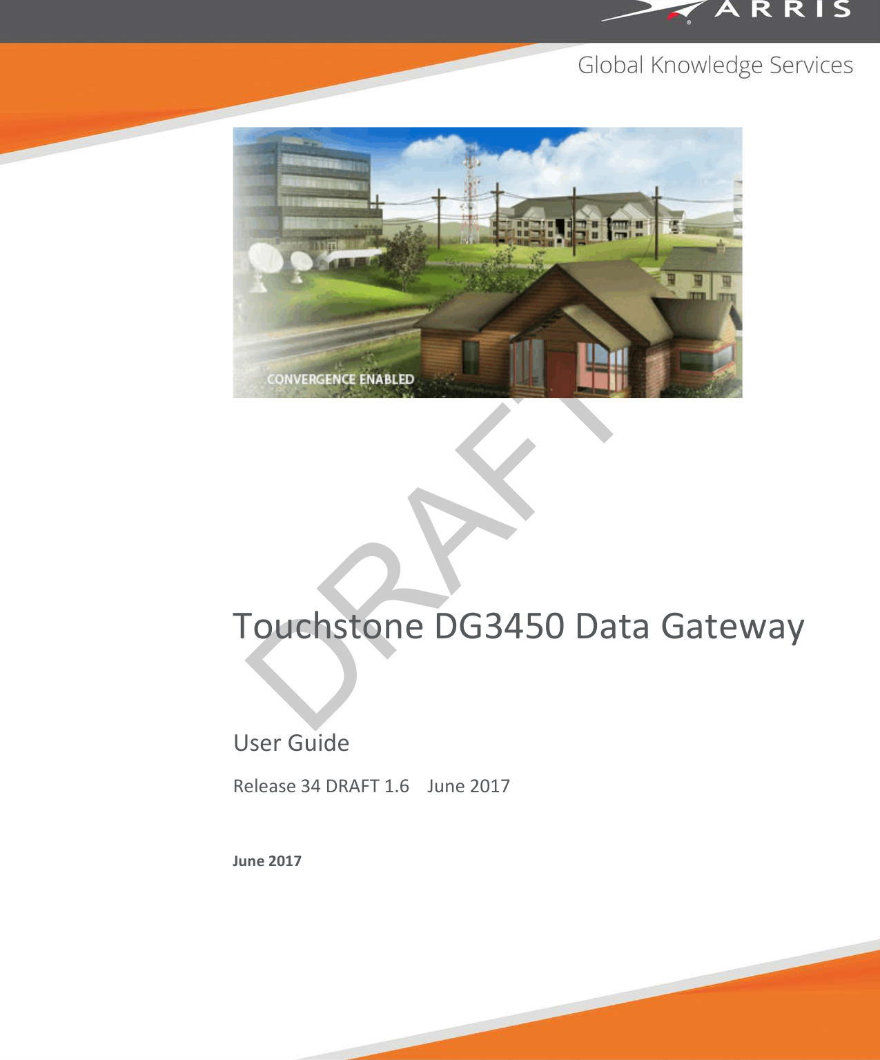 DRAFT  Touchstone DG3450 Data Gateway User Guide Release 34 DRAFT 1.6    June 2017  June 2017  