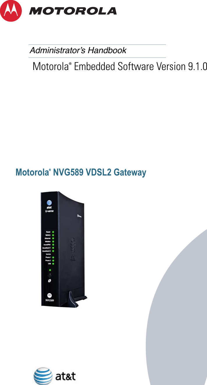 b Motorola ®  NVG589 VDSL2 Gateway Motorola ®  Embedded Software Version 9.1.0 Administrator’s Handbook