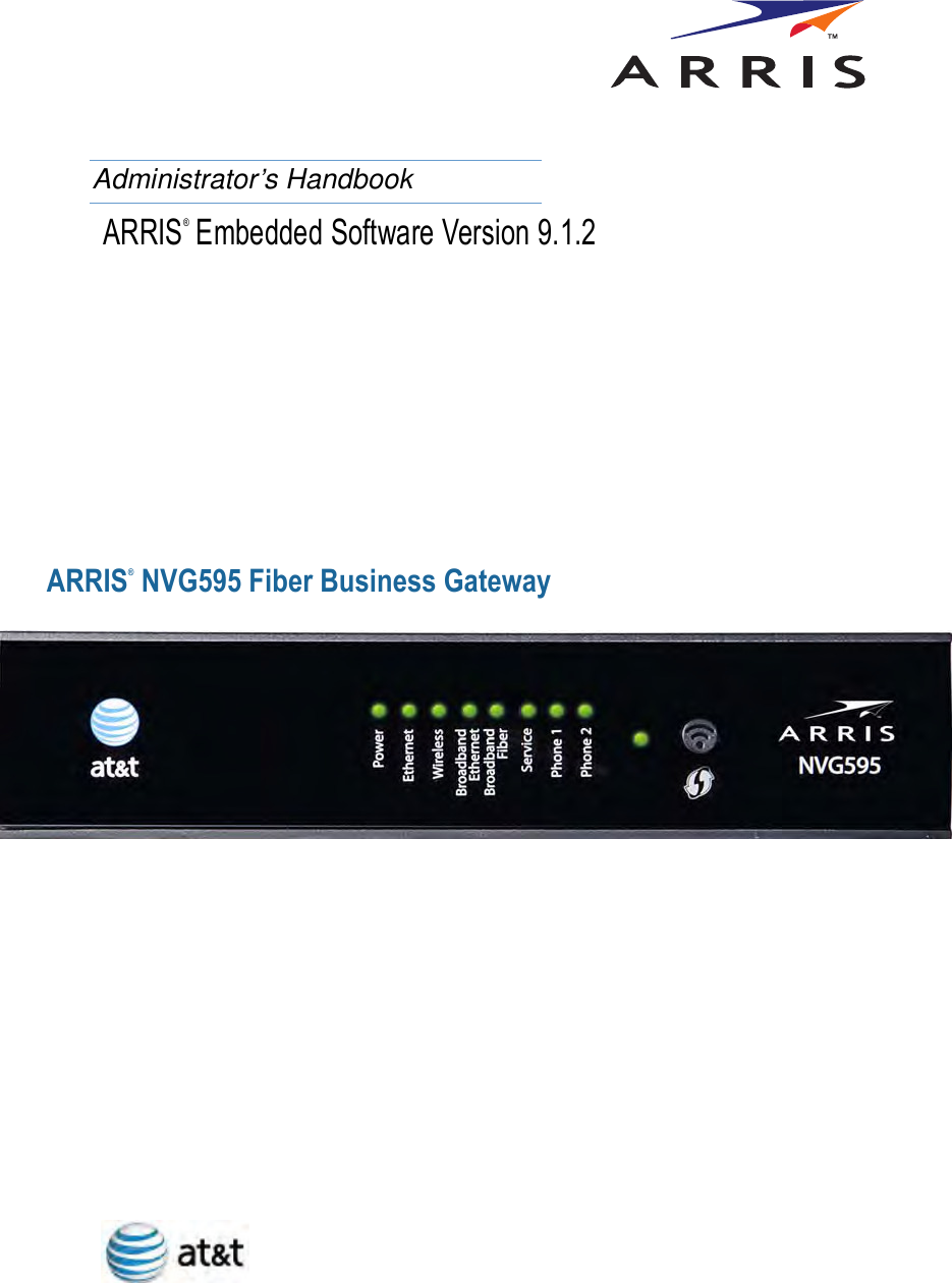 ARRIS® NVG595 Fiber Business GatewayARRIS® Embedded Software Version 9.1.2Administrator’s Handbook