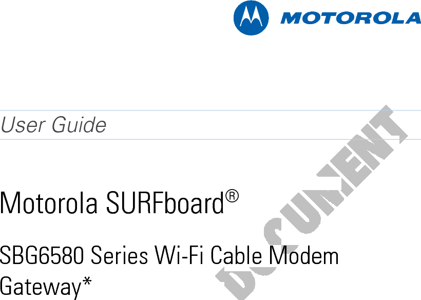    M  User Guide Motorola SURFboard® SBG6580 Series Wi-Fi Cable Modem Gateway*    