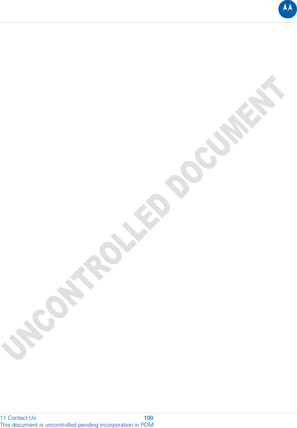   11 Contact Us  100 This document is uncontrolled pending incorporation in PDM  