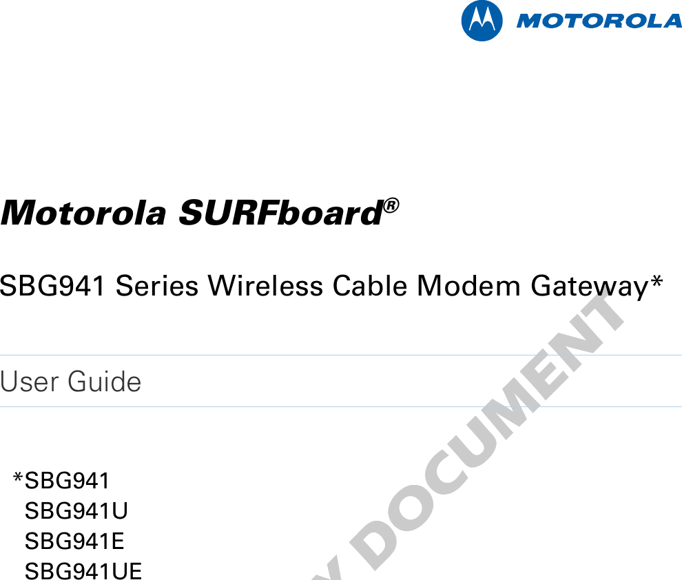    Motorola SURFboard® SBG941 Series Wireless Cable Modem Gateway* User Guide *SBG941   SBG941U   SBG941E   SBG941UE   