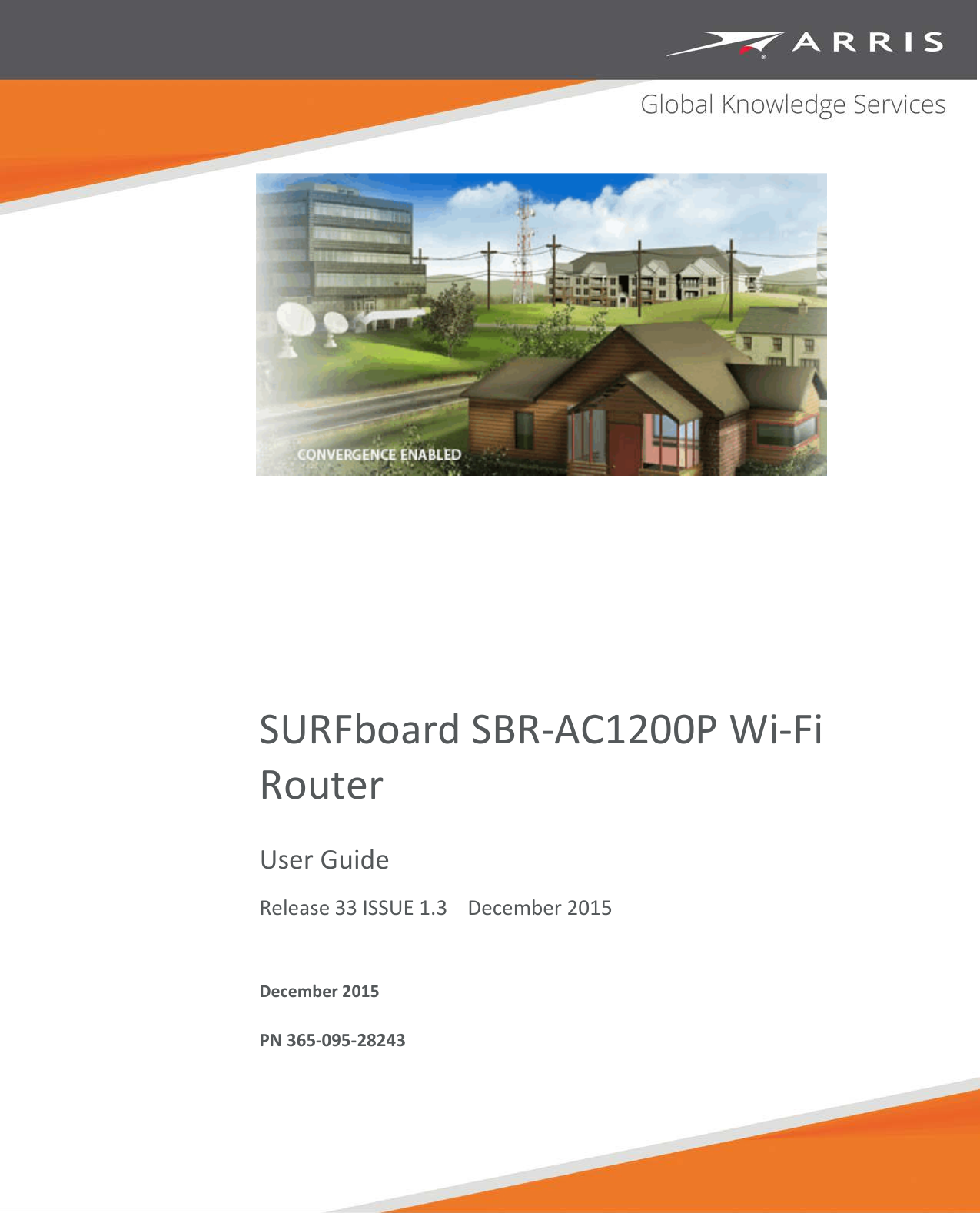   SURFboard SBR-AC1200P Wi-Fi Router User Guide PN 365-095-28243 Release 33 ISSUE 1.3    December 2015  December 2015  