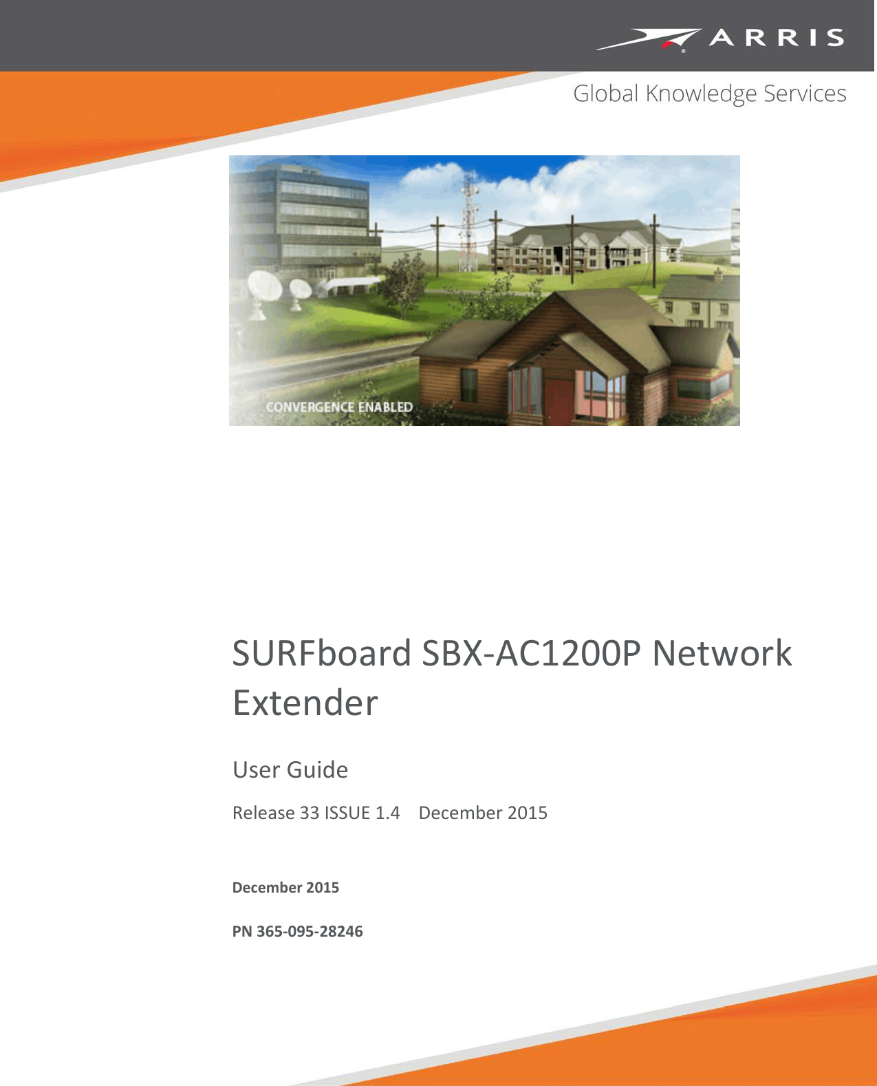   SURFboard SBX-AC1200P Network Extender User Guide PN 365-095-28246 Release 33 ISSUE 1.4    December 2015  December 2015  