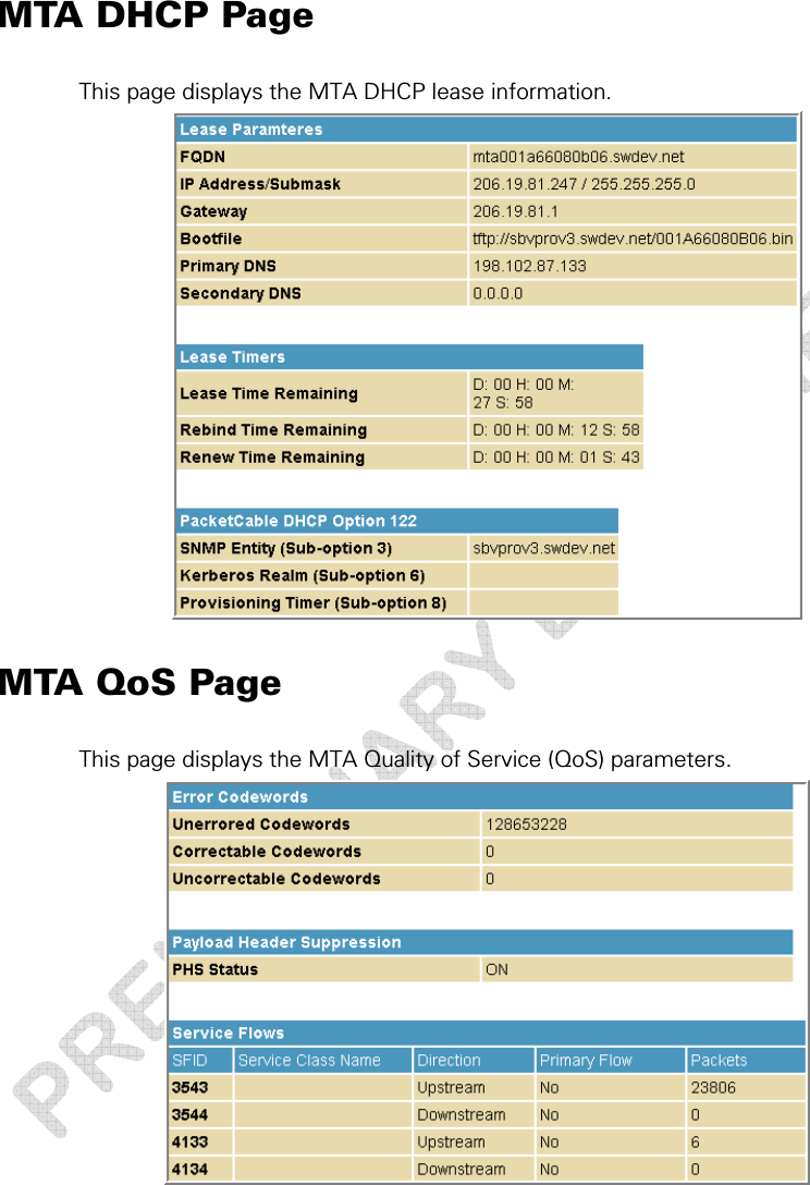  MTA DHCP Page This page displays the MTA DHCP lease information.  MTA QoS Page This page displays the MTA Quality of Service (QoS) parameters.  7 • MTA Pages  51 This document is uncontrolled pending incorporation in a Motorola CMS 