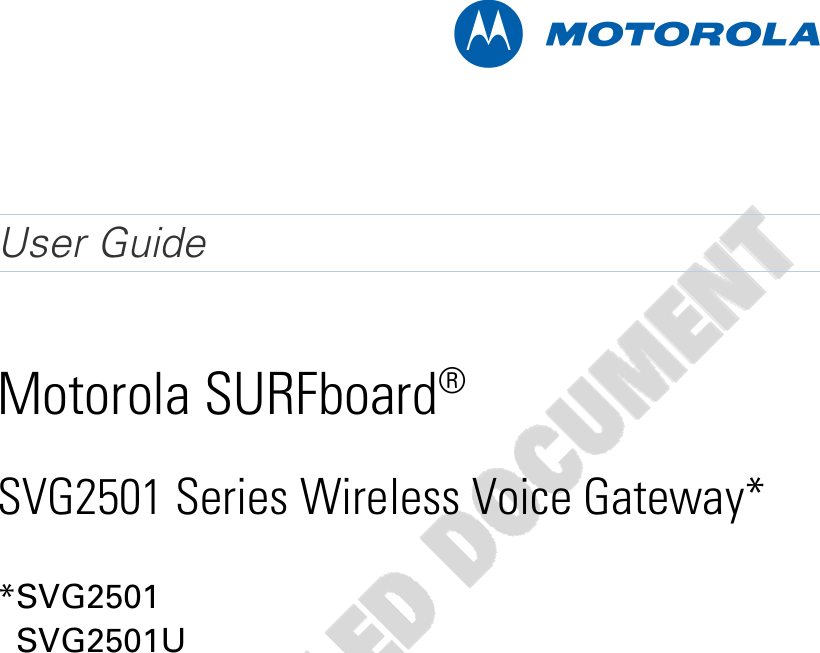    M  User Guide Motorola SURFboard® SVG2501 Series Wireless Voice Gateway* *SVG2501   SVG2501U   