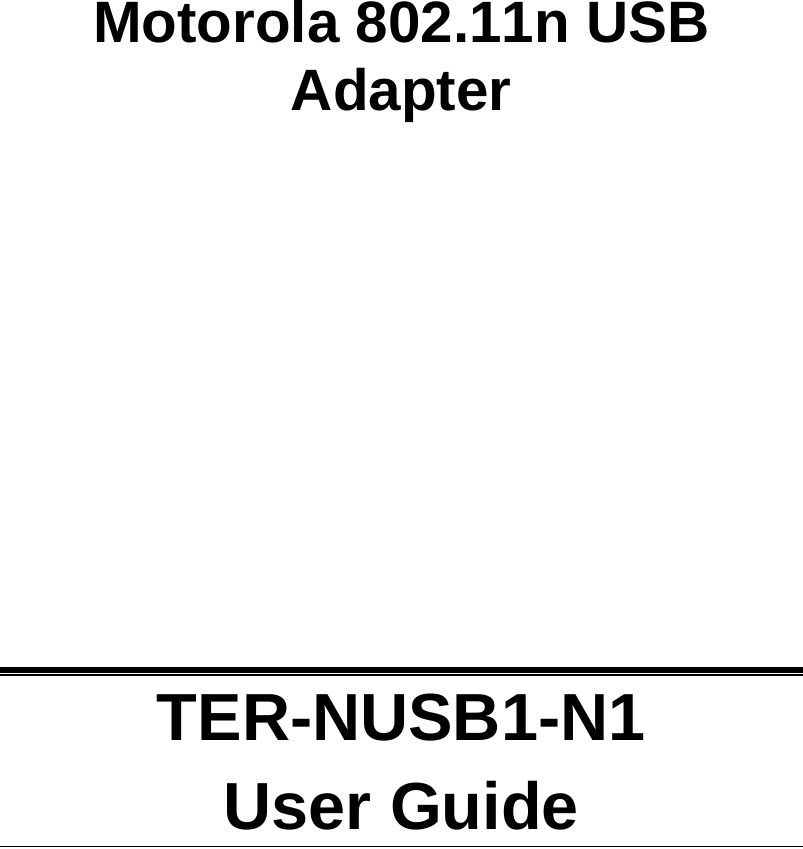          Motorola 802.11n USB Adapter              TER-NUSB1-N1 User Guide  