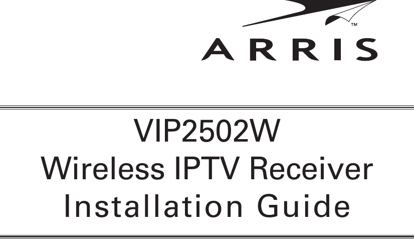 VIP2502WWireless IPTV ReceiverInstallation Guide