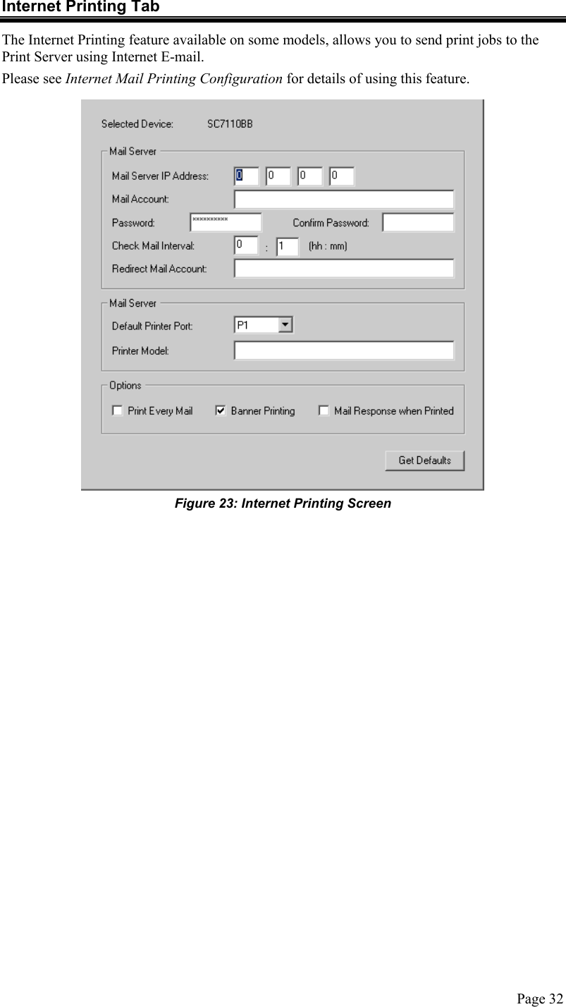  Internet Printing Tab The Internet Printing feature available on some models, allows you to send print jobs to the Print Server using Internet E-mail.  Please see Internet Mail Printing Configuration for details of using this feature.  Figure 23: Internet Printing Screen Page 32 