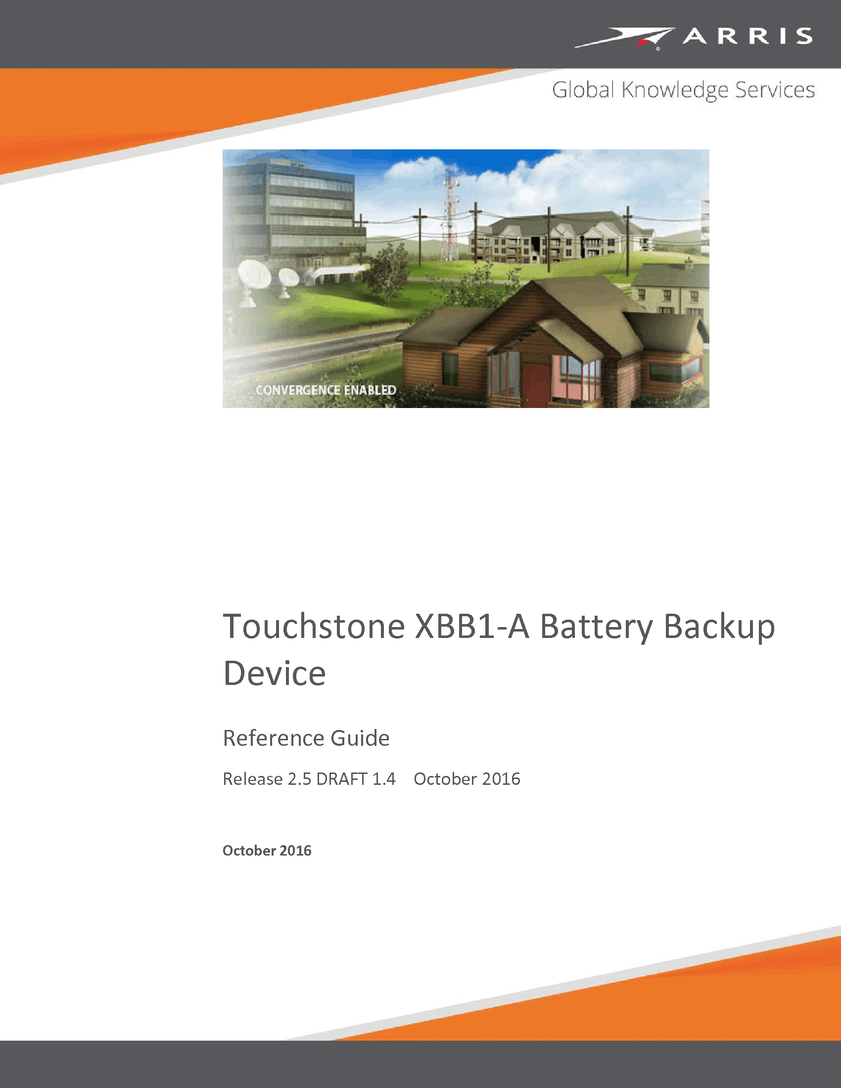   Touchstone XBB1-A Battery Backup Device Reference Guide Release 2.5 DRAFT 1.4    October 2016  October 2016  
