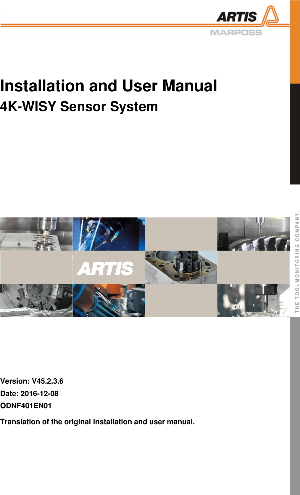  Installation and User Manual 4K-WISY Sensor System Version: V45.2.3.6 Date: 2016-12-08 ODNF401EN01 Translation of the original installation and user manual. 