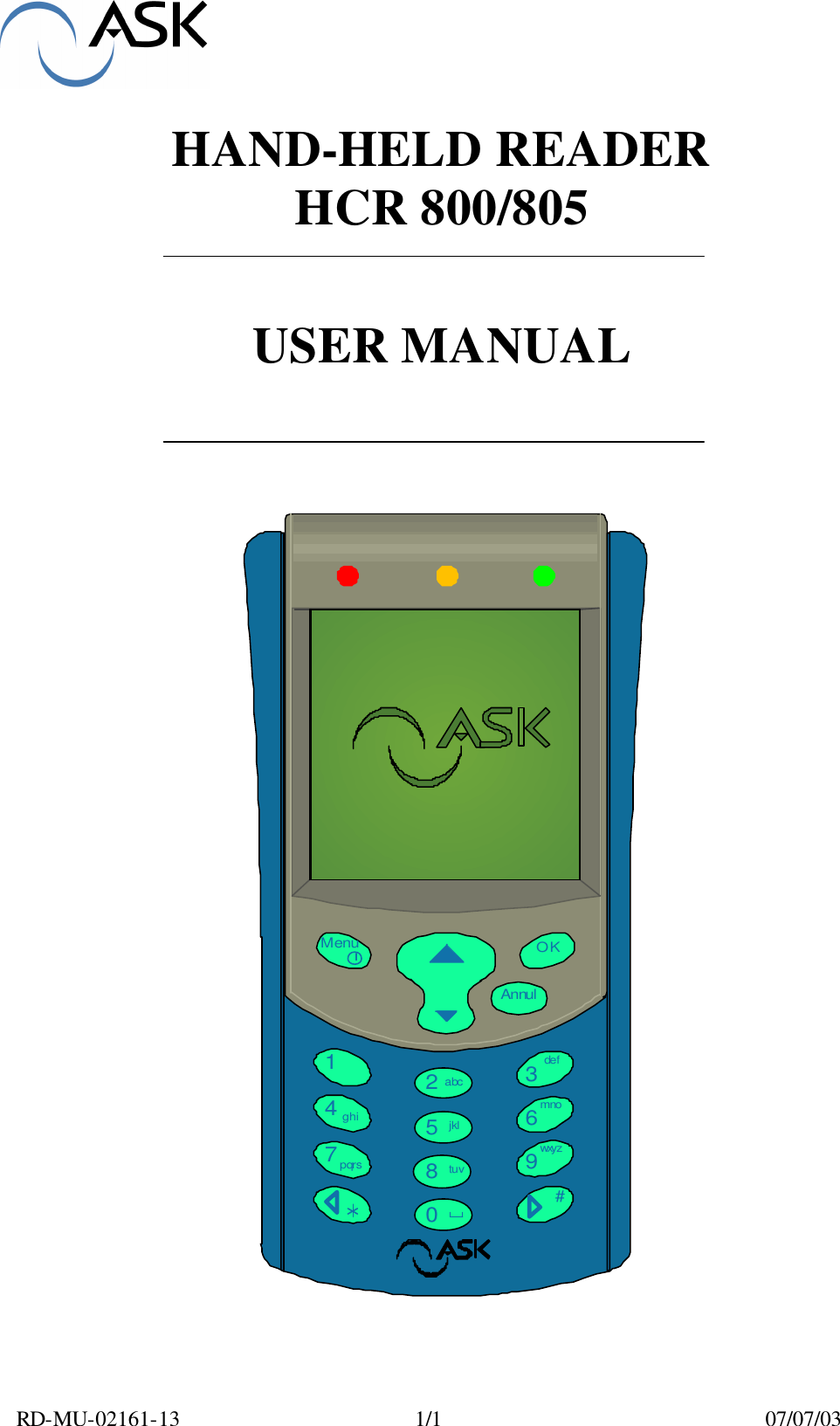  RD-MU-02161-13  1/1  07/07/03  HAND-HELD READER HCR 800/805   USER MANUAL      Menu OKAnnul1234567890abcdefghijklmnopqrstuvwxyz#