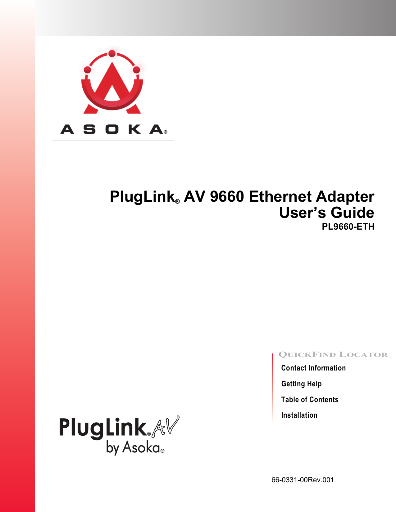 Installation Contact InformationTable of Contents                  QUICKFIND LOCATOR66-0331-00Rev.001 Getting Help PlugLink® AV 9660 Ethernet AdapterUser’s GuidePL9660-ETH