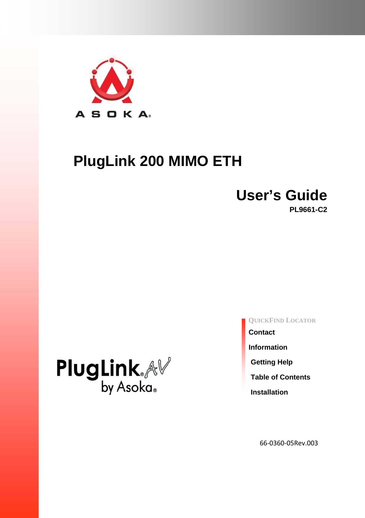         PlugLink 200 MIMO ETH  User’s Guide PL9661-C2                  QUICKFIND LOCATOR  Contact  Information Getting Help Table of Contents Installation        66‐0360‐05Rev.003