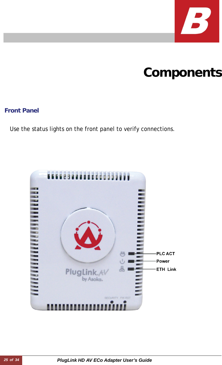 25 of 34  PlugLink HD AV ECo Adapter User’s Guide                     Components   Front Panel   Use the status lights on the front panel to verify connections.  
