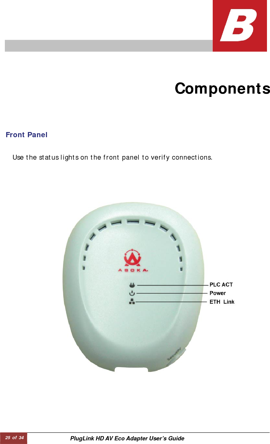 25 of 34  PlugLink HD AV Eco Adapter User’s Guide                     Components   Front Panel   Use the status lights on the front panel to verify connections.  