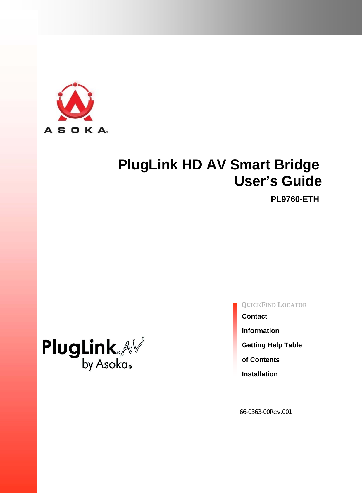                                                                                                                                                 66-0363-00Rev.001                        PlugLink HD AV Smart BridgeUser’s GuidePL9760-ETHContact Information Getting Help Table of Contents Installation  QUICKFIND LOCATOR 