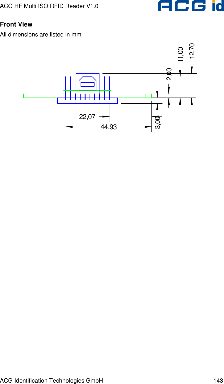 ACG HF Multi ISO RFID Reader V1.0 ACG Identification Technologies GmbH  143 Front View All dimensions are listed in mm 2,0011,0012,703,0022,0744,93  