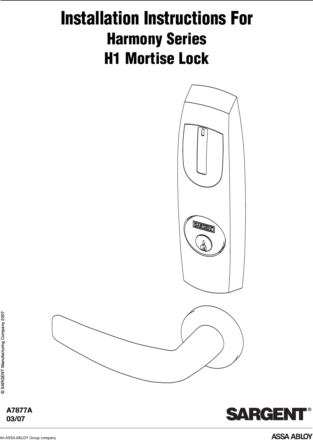 Installation Instructions ForHarmony SeriesH1 Mortise LockA7877A03/07©SARGENT Manufacturing Company 2007