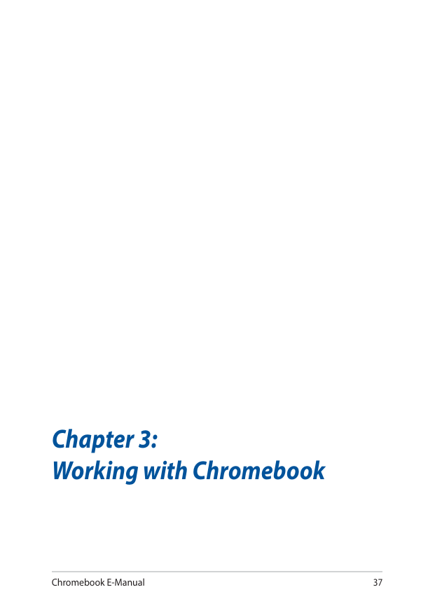 Chromebook E-Manual37Chapter 3:Working with Chromebook