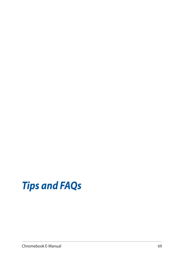 Chromebook E-Manual69Tips and FAQs