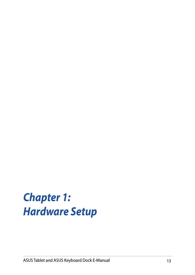 ASUS Tablet and ASUS Keyboard Dock E-Manual13Chapter 1: Hardware Setup