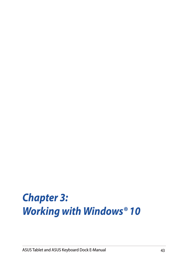 ASUS Tablet and ASUS Keyboard Dock E-Manual43Chapter 3:Working with Windows® 10