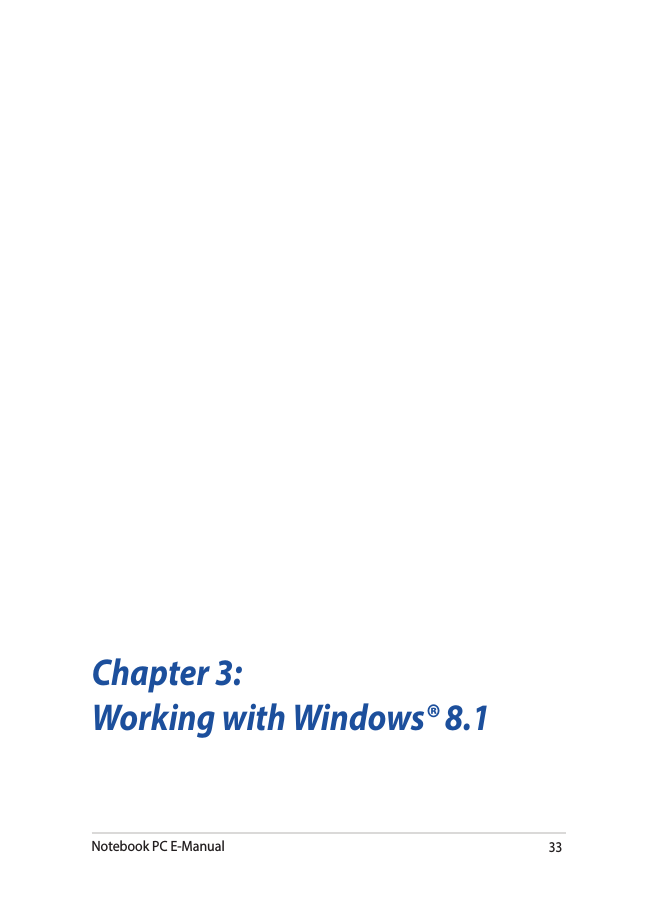 Notebook PC E-Manual33Chapter 3: Working with Windows® 8.1