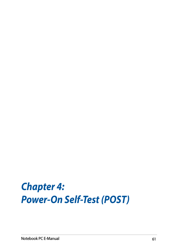 Notebook PC E-Manual61Chapter 4: Power-On Self-Test (POST)