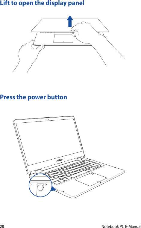 28Notebook PC E-ManualLift to open the display panelPress the power button