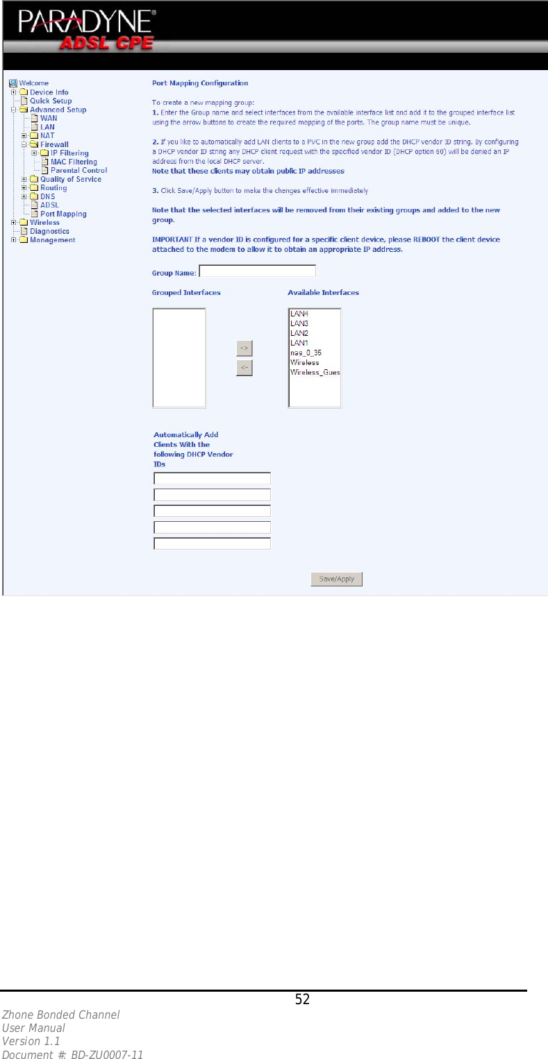   52 Zhone Bonded Channel User Manual  Version 1.1 Document #: BD-ZU0007-11 