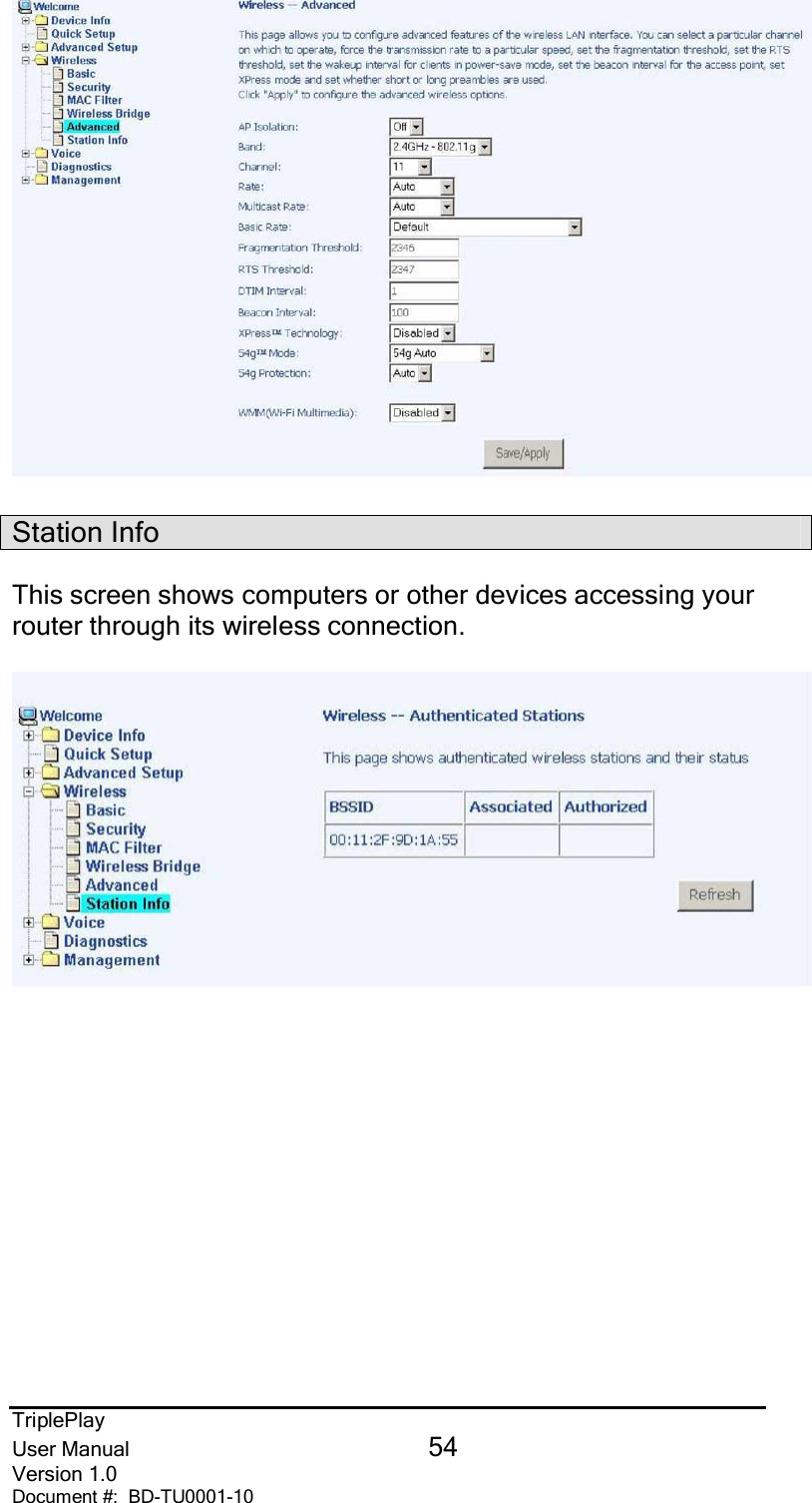 TriplePlayUser Manual 54Version 1.0Document #:  BD-TU0001-10Station InfoThis screen shows computers or other devices accessing yourrouter through its wireless connection.