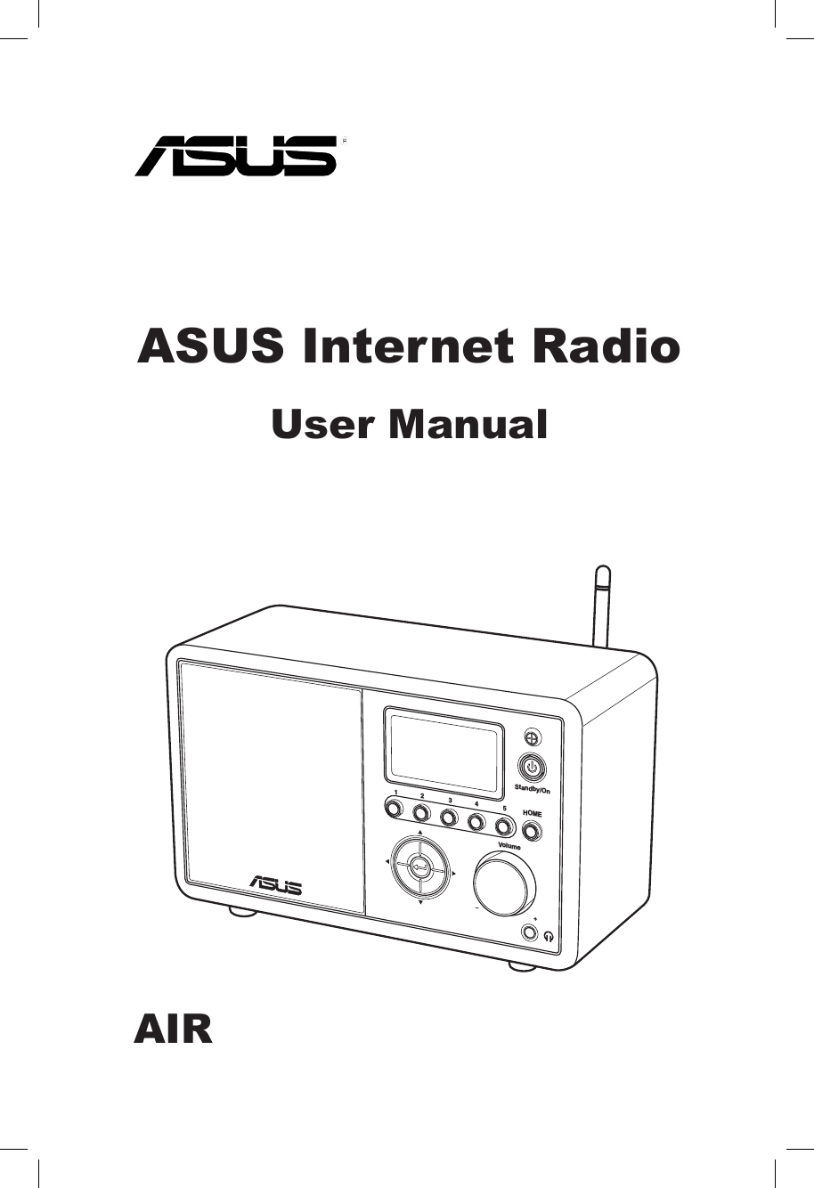 ASUS Internet RadioUser Manual1             2              3             4              5HOMEVolumeStandby/OnAIR