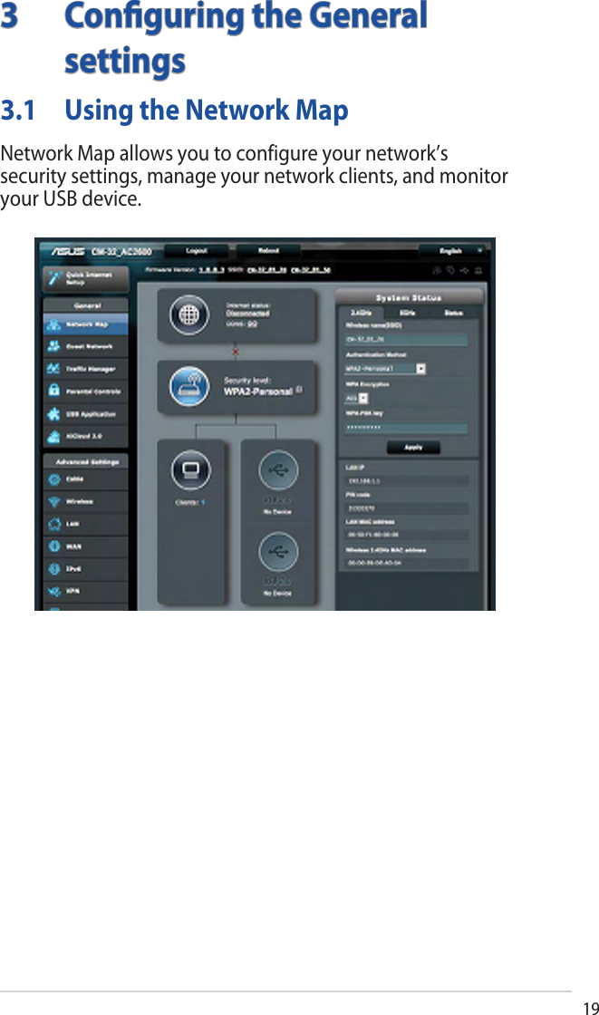 193  Conﬁguring the General settings3.1  Using the Network Map Network Map allows you to configure your network’s security settings, manage your network clients, and monitor your USB device.