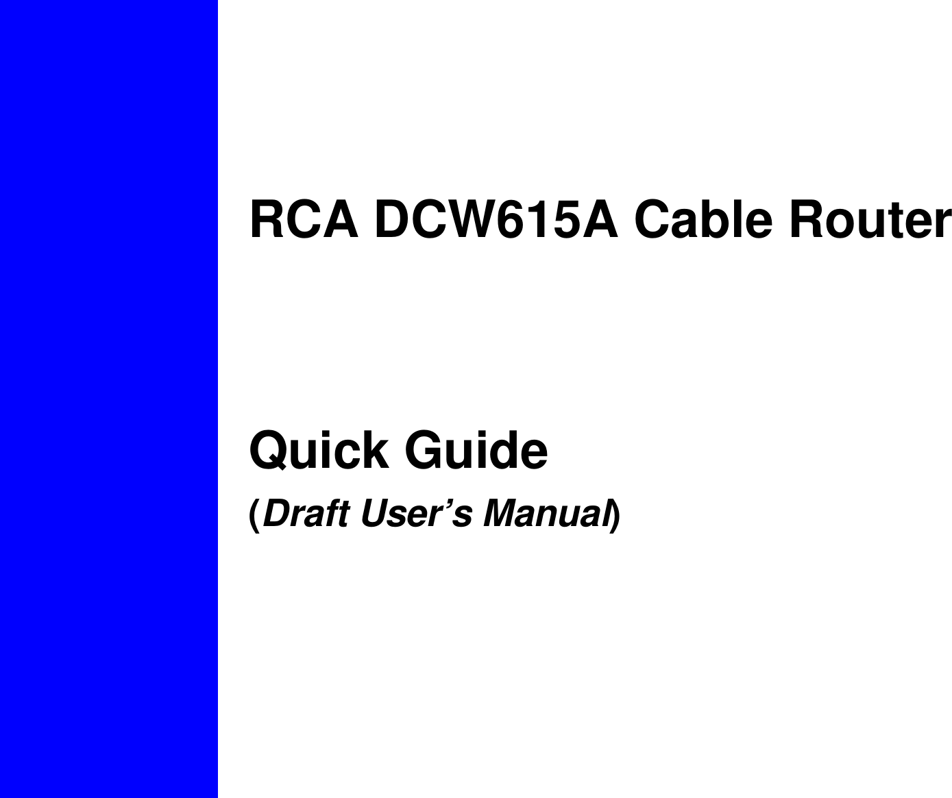  RCA DCW615A Cable Router   Quick Guide (Draft User’s Manual)   